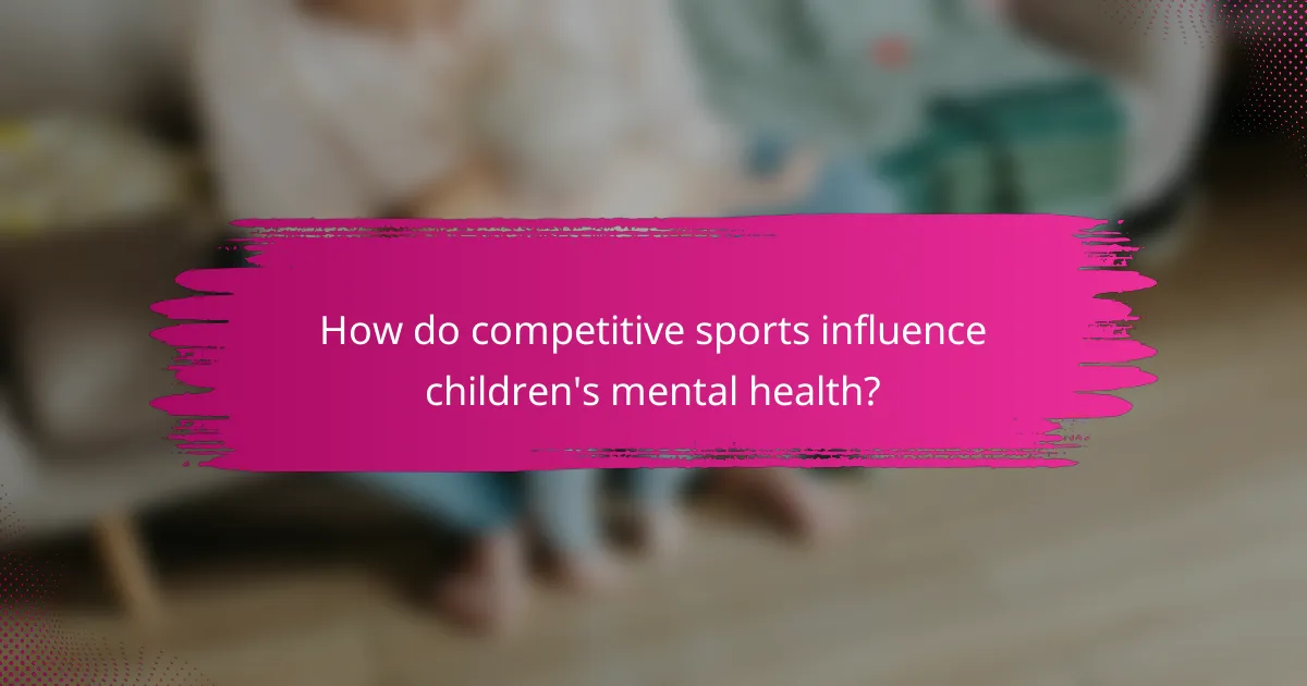 How do competitive sports influence children's mental health?