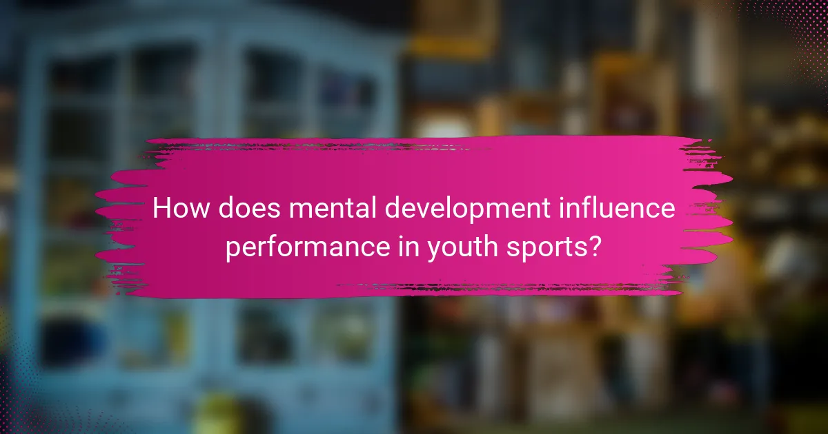How does mental development influence performance in youth sports?
