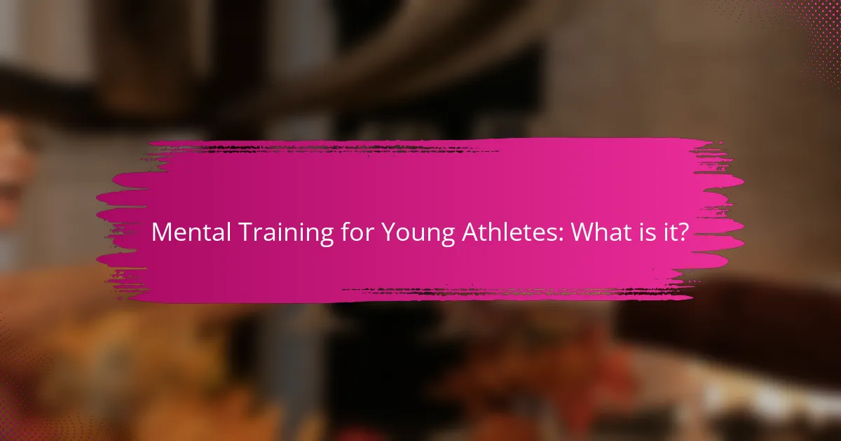 Mental Training for Young Athletes: What is it?