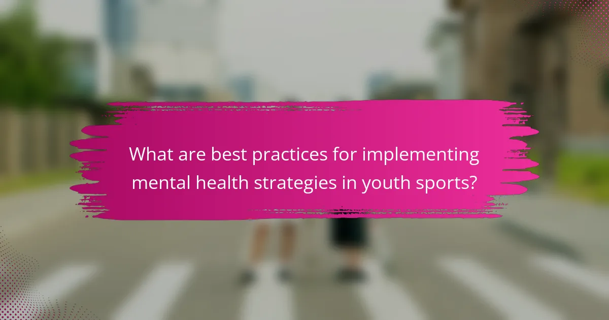 What are best practices for implementing mental health strategies in youth sports?