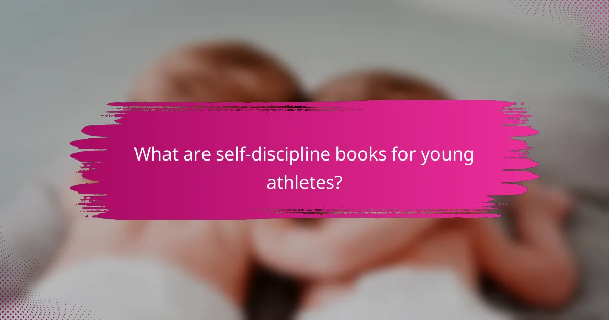 What are self-discipline books for young athletes?