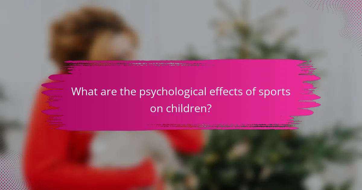 What are the psychological effects of sports on children?