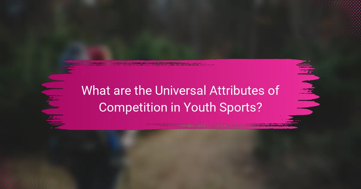 What are the Universal Attributes of Competition in Youth Sports?