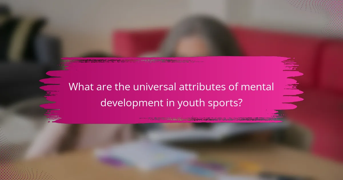 What are the universal attributes of mental development in youth sports?
