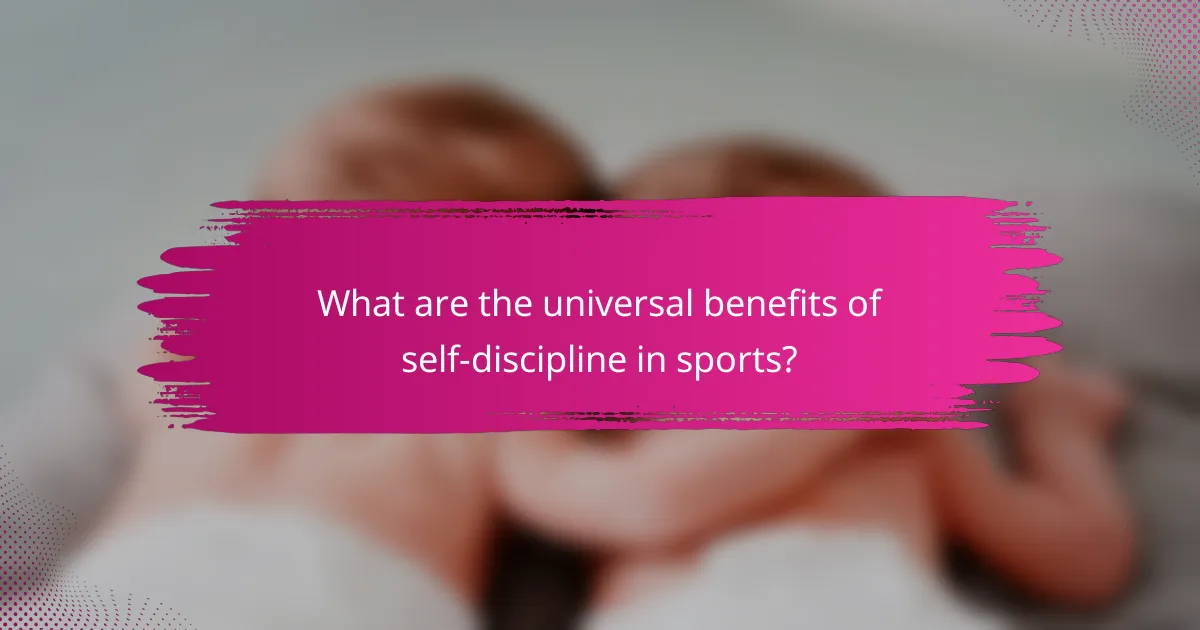What are the universal benefits of self-discipline in sports?