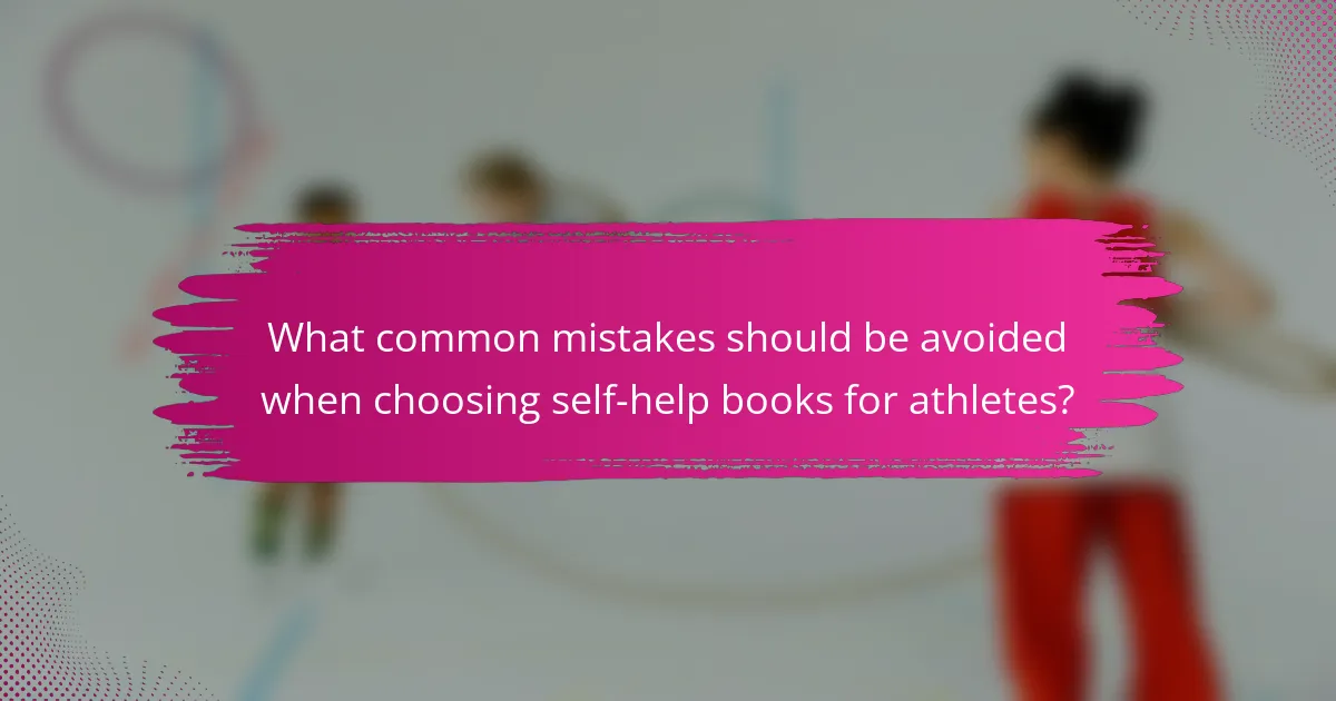 What common mistakes should be avoided when choosing self-help books for athletes?