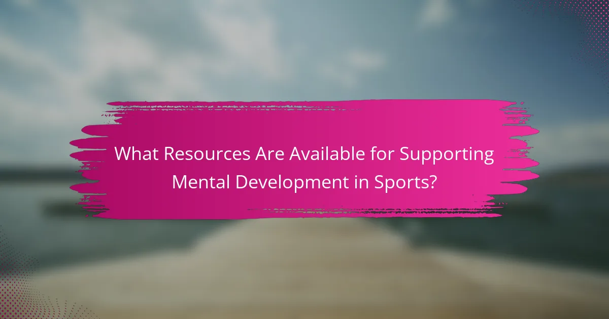 What Resources Are Available for Supporting Mental Development in Sports?