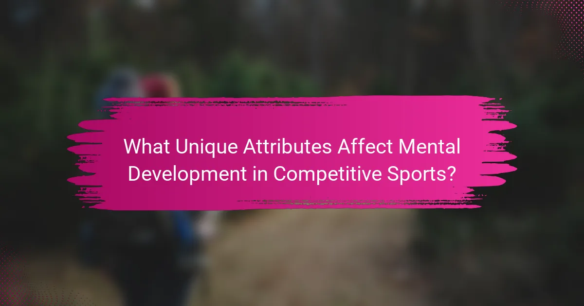 What Unique Attributes Affect Mental Development in Competitive Sports?