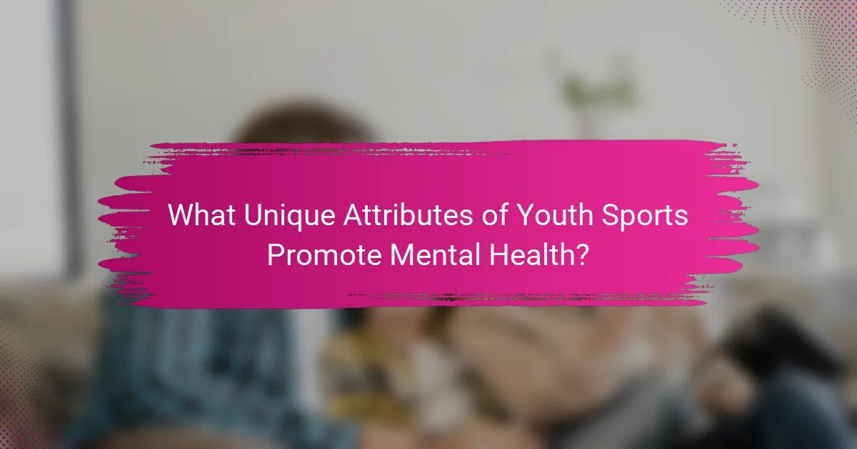 What Unique Attributes of Youth Sports Promote Mental Health?