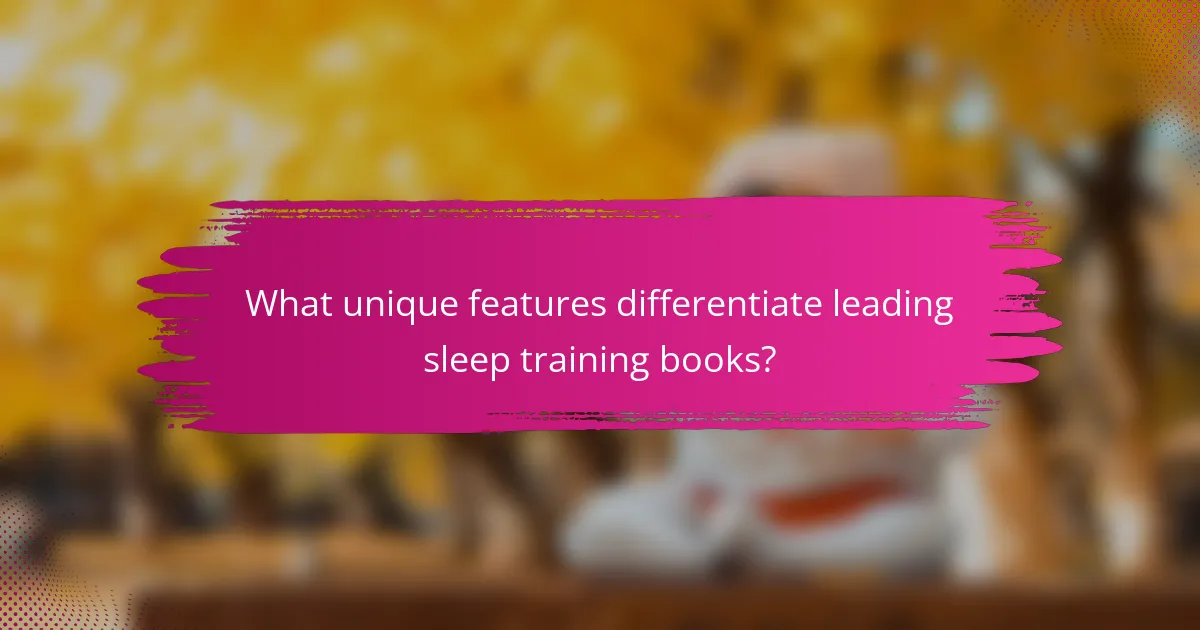 What unique features differentiate leading sleep training books?