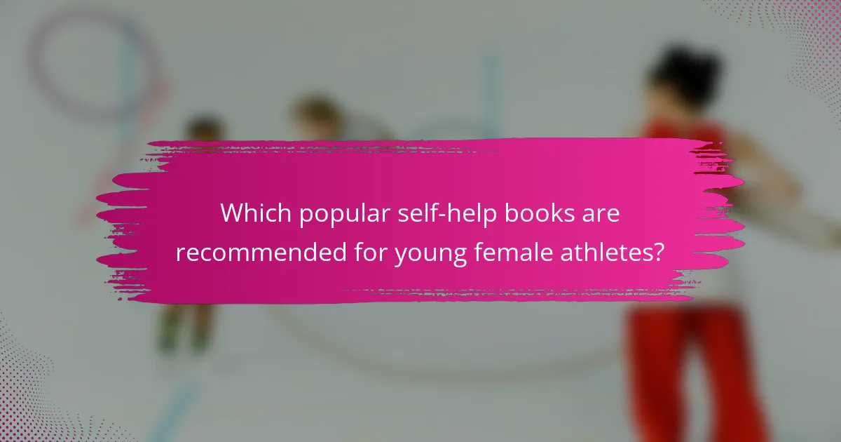Which popular self-help books are recommended for young female athletes?